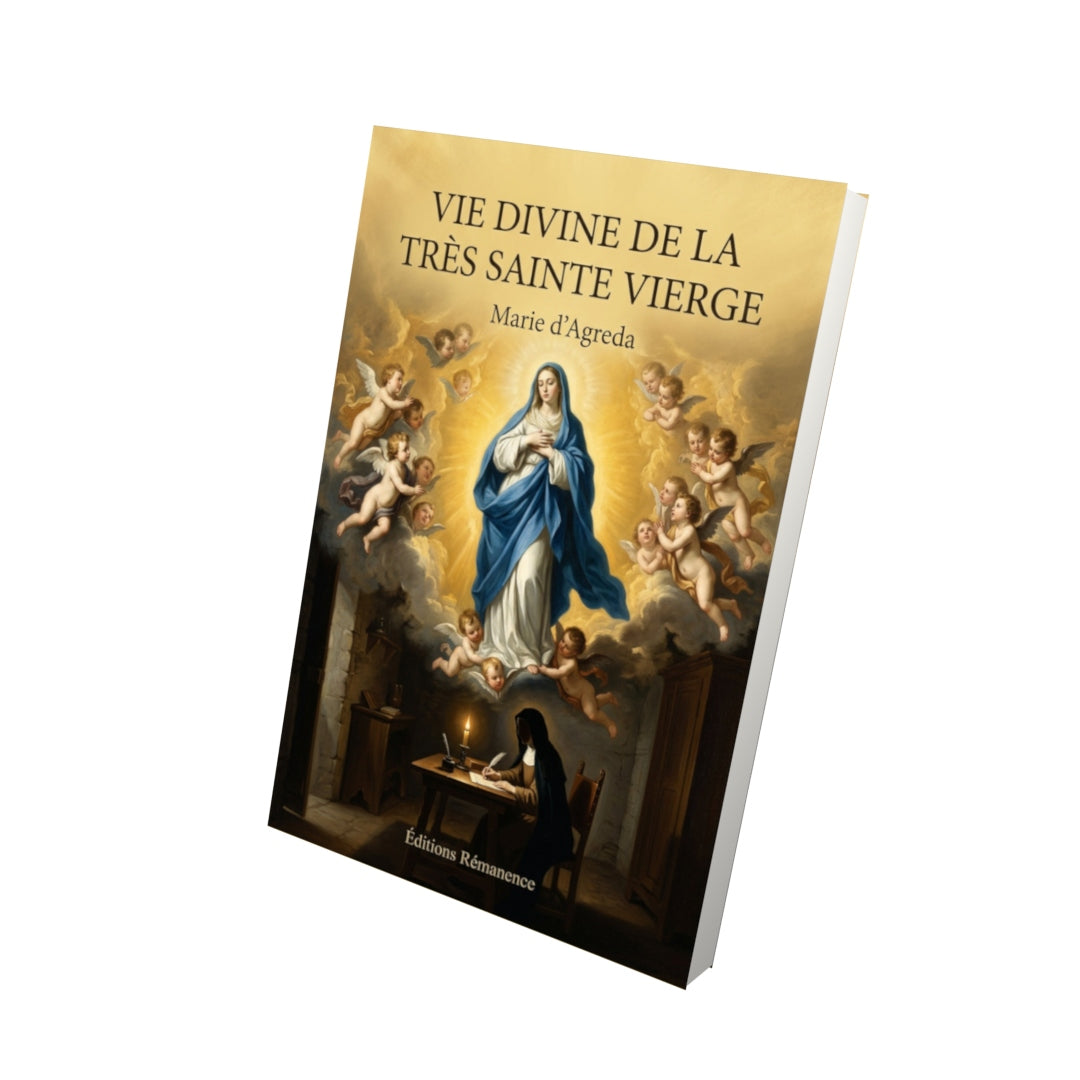 Livre Vie divine de la très sainte Vierge - Marie d'Agreda - Vue 3D - Editions Remanence