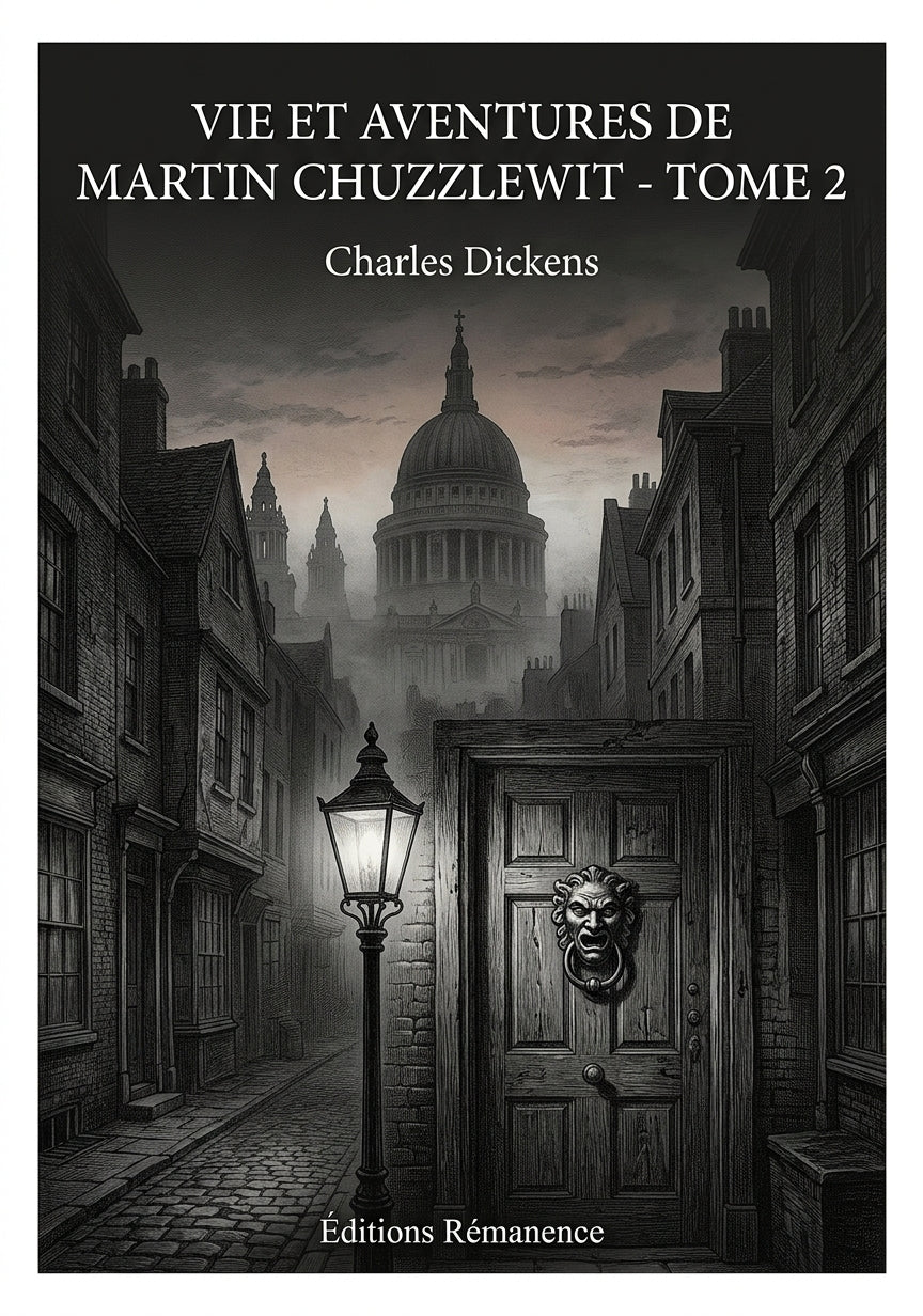 Livre Vie et aventures de Martin Chuzzlewit - Tome 2 par Charles Dickens - Couverture - Editions Remanence