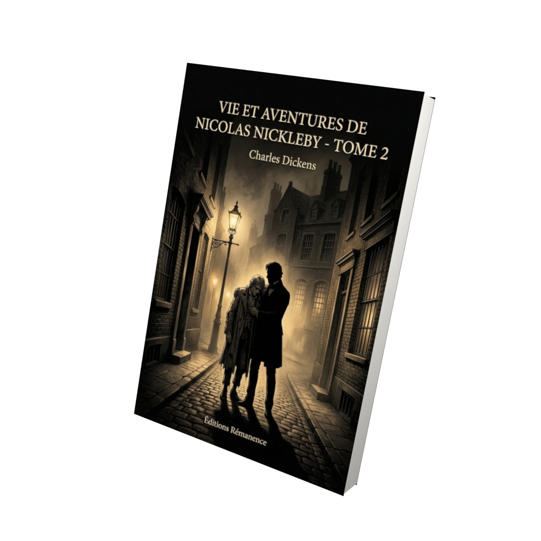 Livre Vie et aventures de Nicolas Nickleby - Tome 2 par Charles Dickens - Vue 3D - Editions Remanence