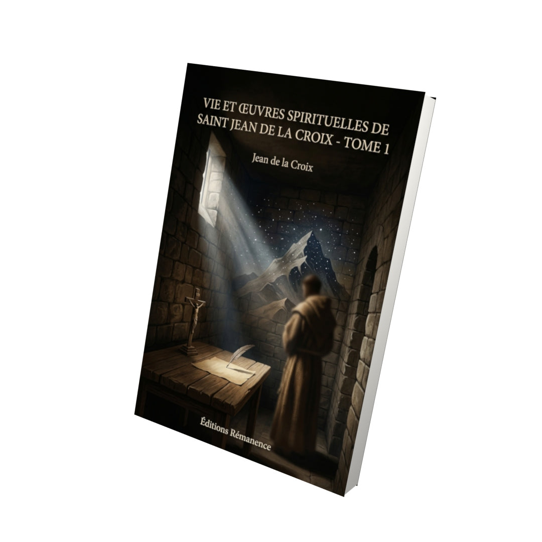 Livre Vie et œuvres spirituelles de saint Jean de la Croix - Tome 1 par Jean de la Croix - Vue 3D - Editions Remanence