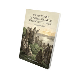 Vie populaire de Notre-Seigneur Jésus-Christ Tome 2 - Emmanuel Barbier