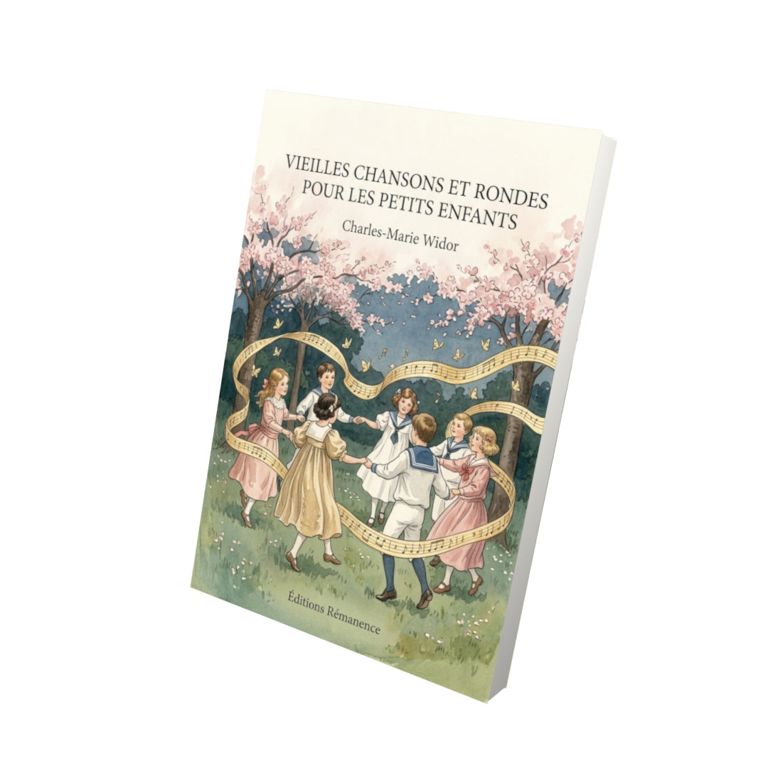Livre Vieilles chansons et rondes pour les petits enfants par Charles-Marie Widor - Vue 3D - Editions Remanence