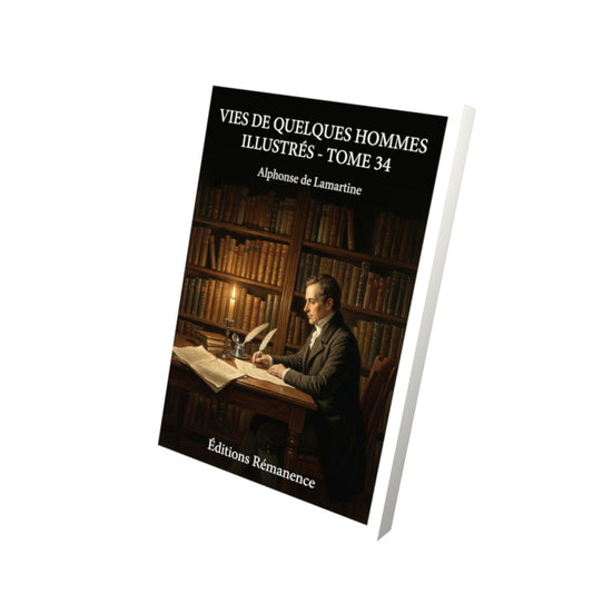 Livre Vies de quelques hommes illustres - Tome 35 par Alphonse de Lamartine - Vue 3D - Editions Remanence