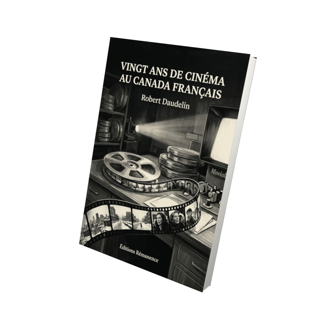 Livre Vingt ans de cinéma au Canada français par Robert Daudelin - Vue 3D - Editions Remanence