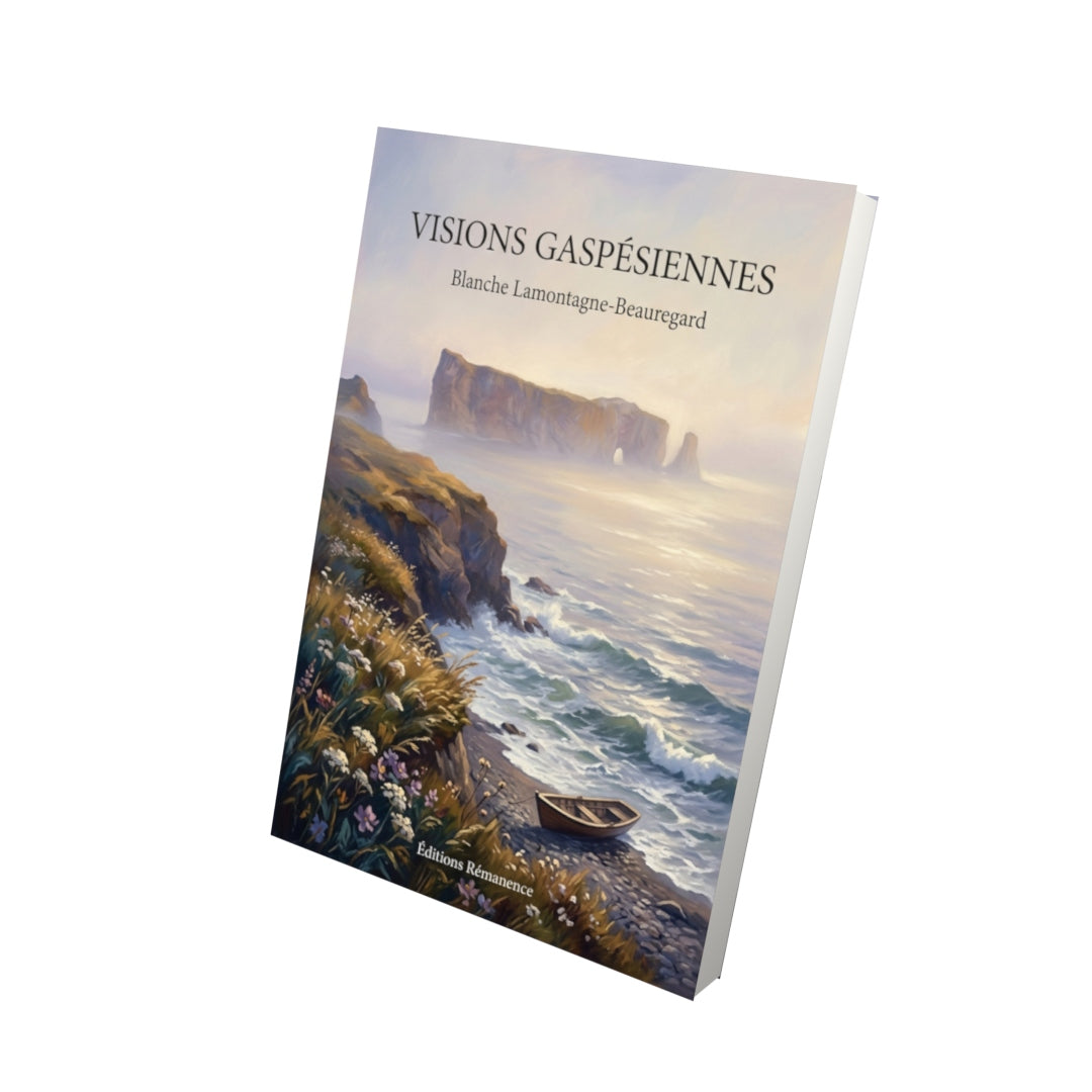 Livre Visions gaspésiennes par Blanche Lamontagne-Beauregard - Vue 3D - Editions Remanence