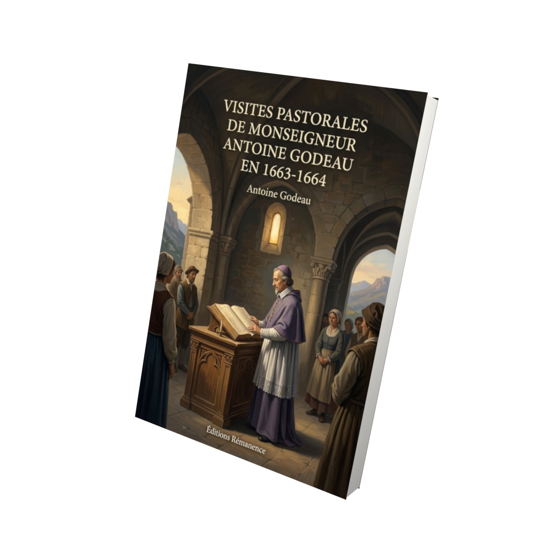 Livre Visites pastorales de Monseigneur Antoine Godeau en 1663-1664 par Antoine Godeau - Vue 3D - Editions Remanence