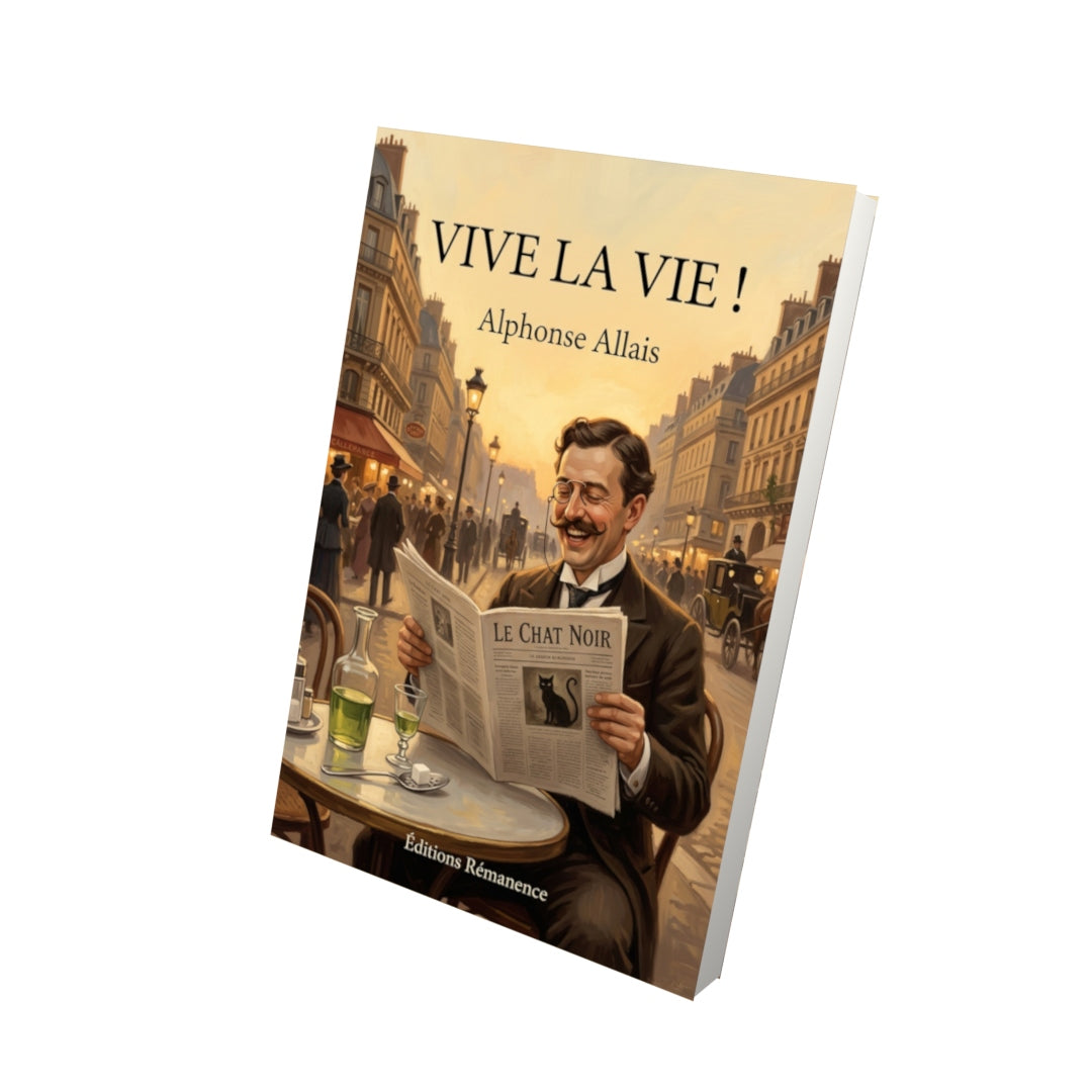Livre Vive la vie ! par Alphonse Allais - Vue 3D - Editions Remanence