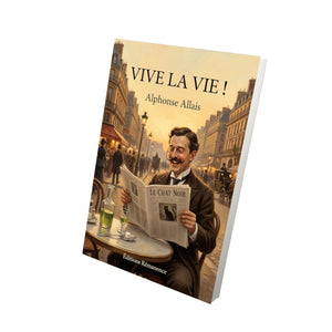 Vive la vie ! - Alphonse Allais