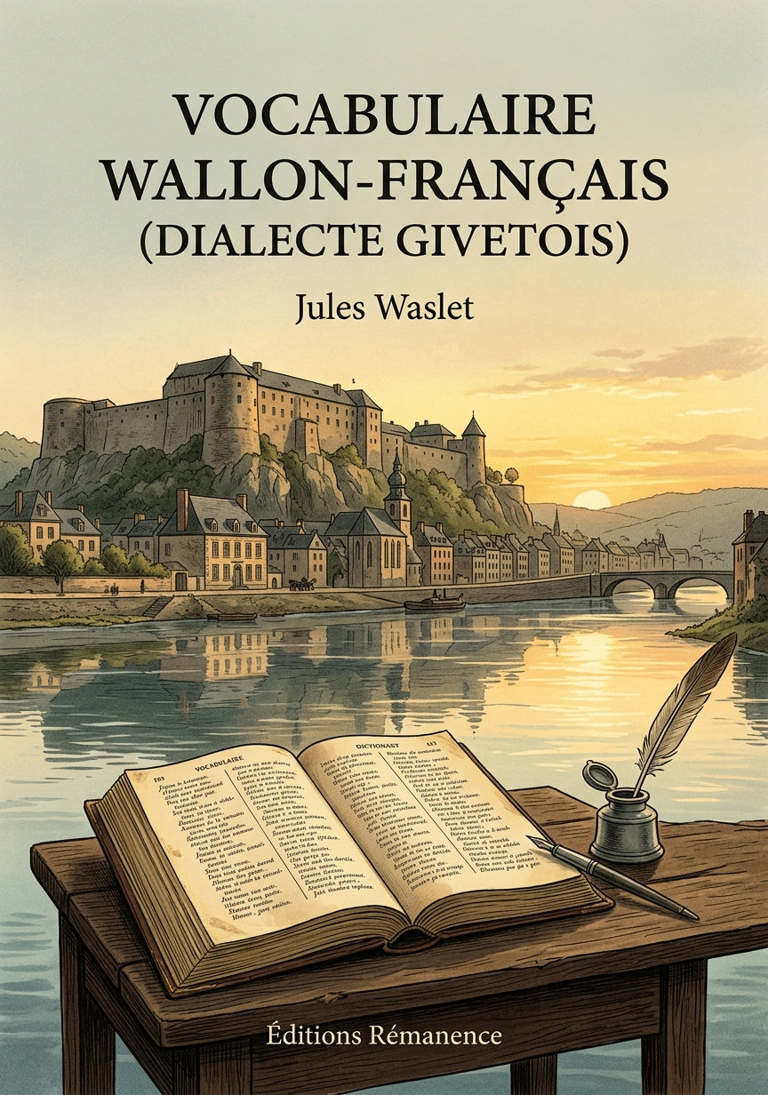 Livre Vocabulaire wallon-français (dialecte givetois) par Jules Waslet - Couverture - Editions Remanence