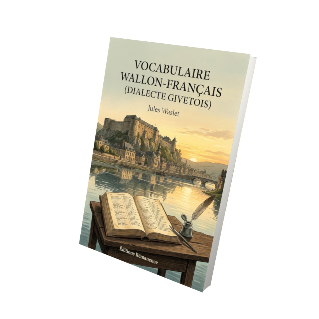 Livre Vocabulaire wallon-français (dialecte givetois) par Jules Waslet - Vue 3D - Editions Remanence