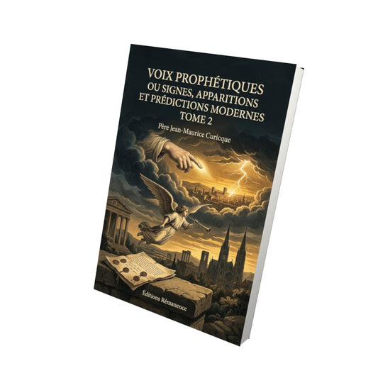 Livre Voix prophétiques ou signes, apparitions et prédictions modernes Tome 2 - Père Jean-Maurice Curicque - Vue 3D - Editions Remanence