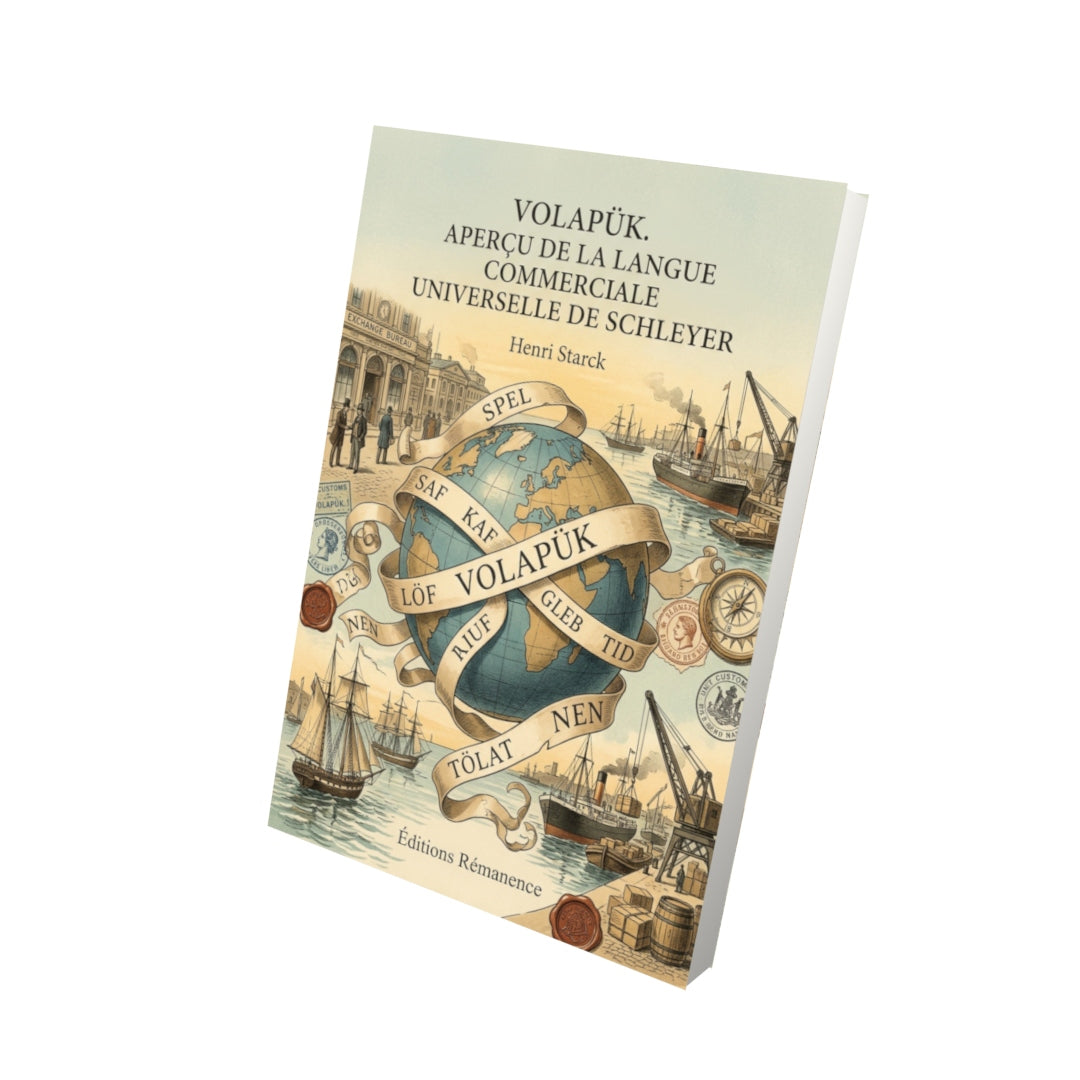 Livre Volapük. Aperçu de la langue commerciale universelle de Schleyer par Henri Starck - Vue 3D - Editions Remanence