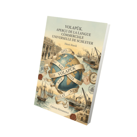 Livre Volapük. Aperçu de la langue commerciale universelle de Schleyer par Henri Starck - Vue 3D - Editions Remanence