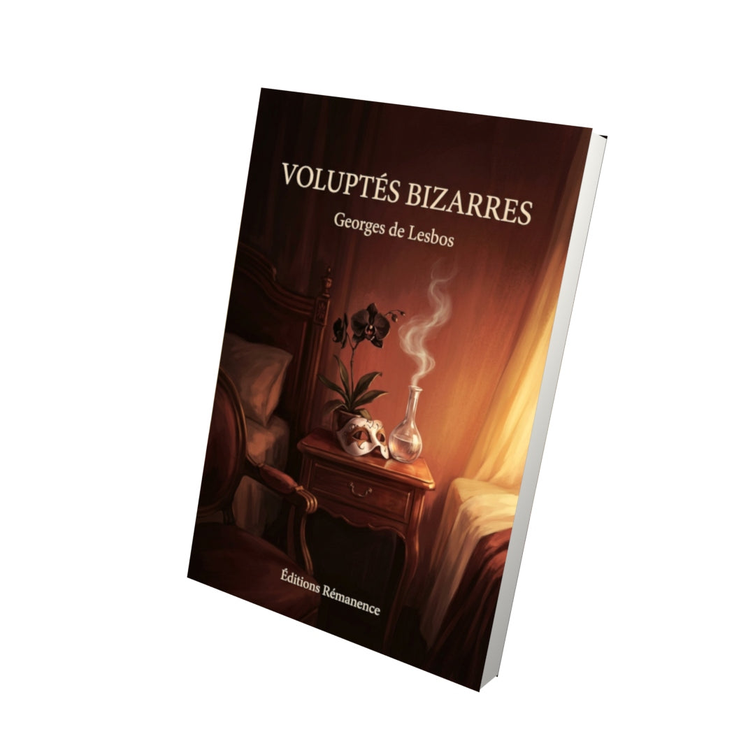 Livre Voluptés bizarres par Georges de Lesbos - Vue 3D - Editions Remanence