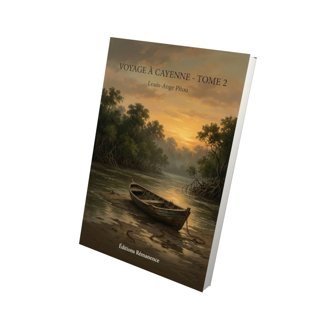 Livre Voyage à Cayenne - Tome 2 par Louis-Ange Pitou - Vue 3D - Editions Remanence