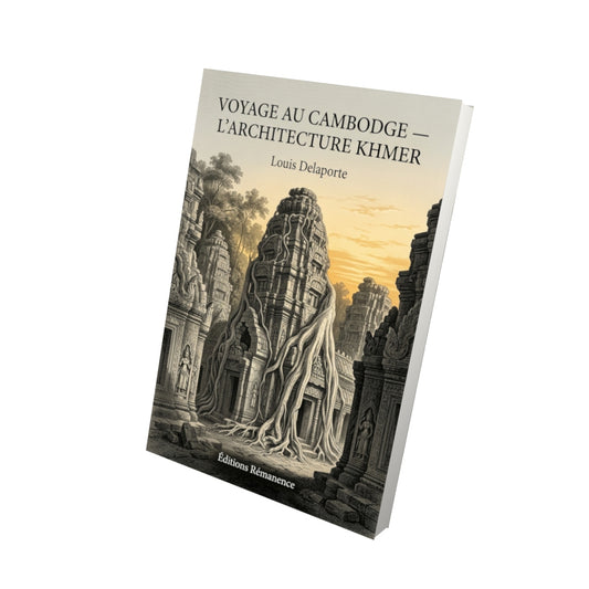 Livre Voyage au Cambodge — L’Architecture khmer par Louis Delaporte - Vue 3D - Editions Remanence