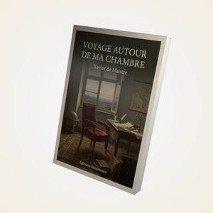 Voyage autour de ma chambre - Xavier de Maistre
