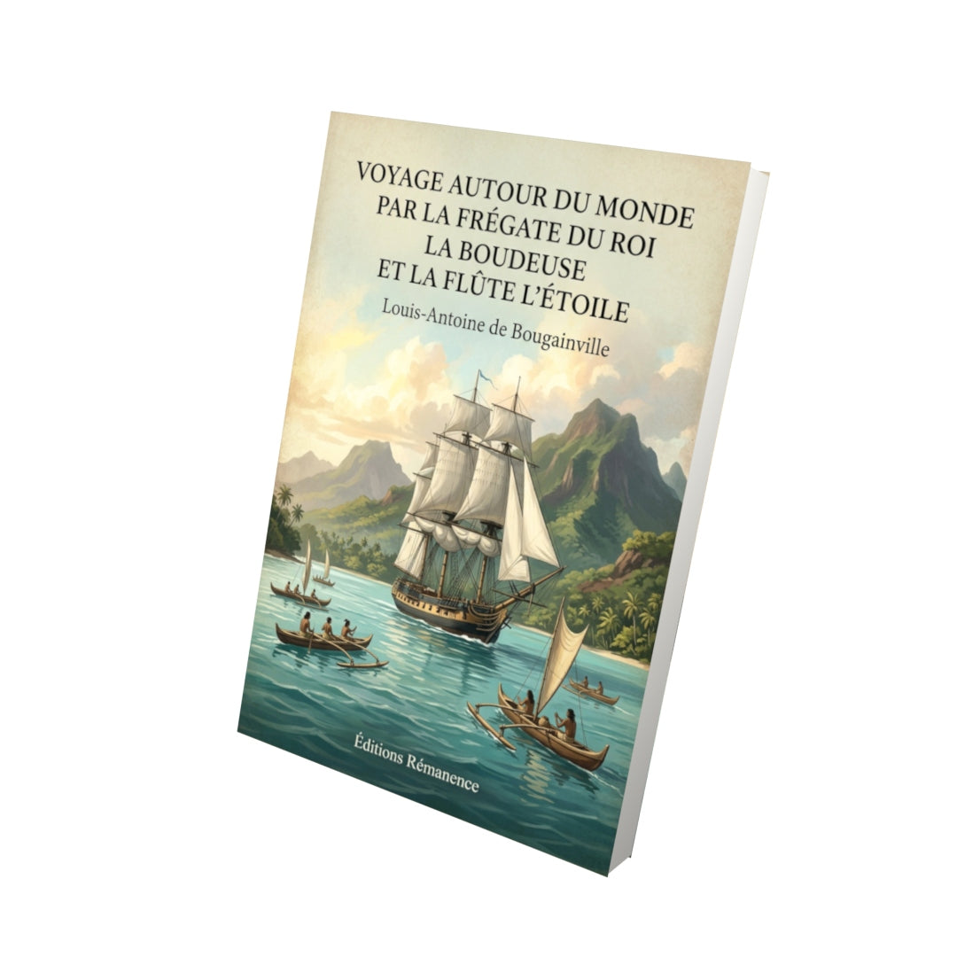 Livre Voyage autour du monde par la frégate du roi La Boudeuse et la flûte L'Étoile - Louis-Antoine de Bougainville - Vue 3D - Editions Remanence