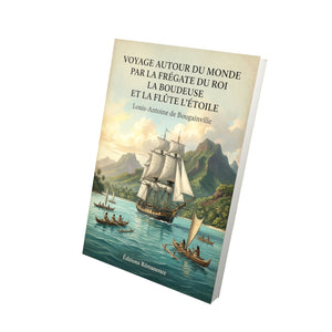 Voyage autour du monde par la frégate du roi La Boudeuse et la flûte L'Étoile - Louis-Antoine de Bougainville