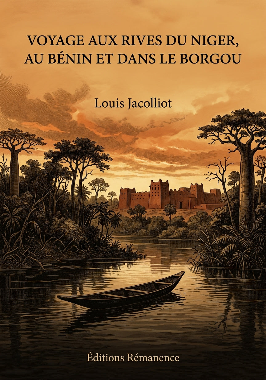 Livre Voyage aux rives du Niger, au Bénin et dans le Borgou par Louis Jacolliot - Couverture - Editions Remanence