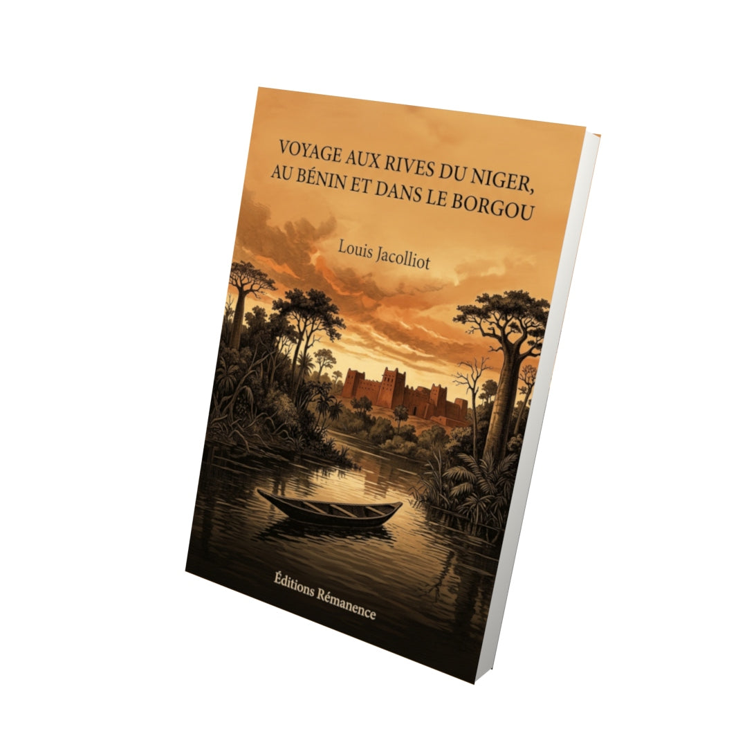 Livre Voyage aux rives du Niger, au Bénin et dans le Borgou par Louis Jacolliot - Vue 3D - Editions Remanence