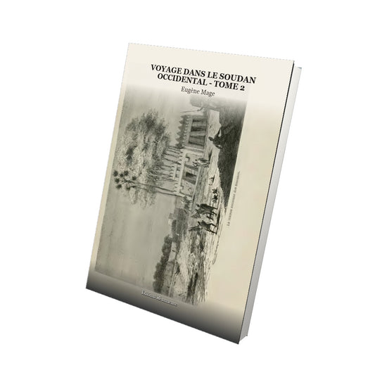 Livre Voyage dans le Soudan occidental - Tome 2 par Eugène Mage - Vue 3D - Editions Remanence