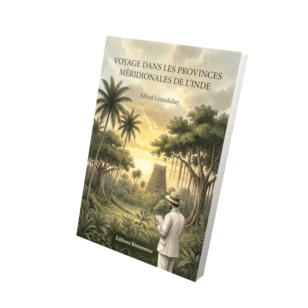 Livre Voyage dans les Provinces Méridionales de l’Inde par Alfred Grandidier - Vue 3D - Editions Remanence