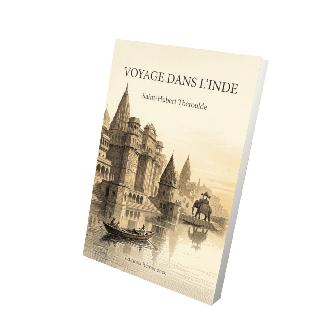Livre Voyage dans l’Inde par Saint-Hubert Théroulde - Vue 3D - Editions Remanence