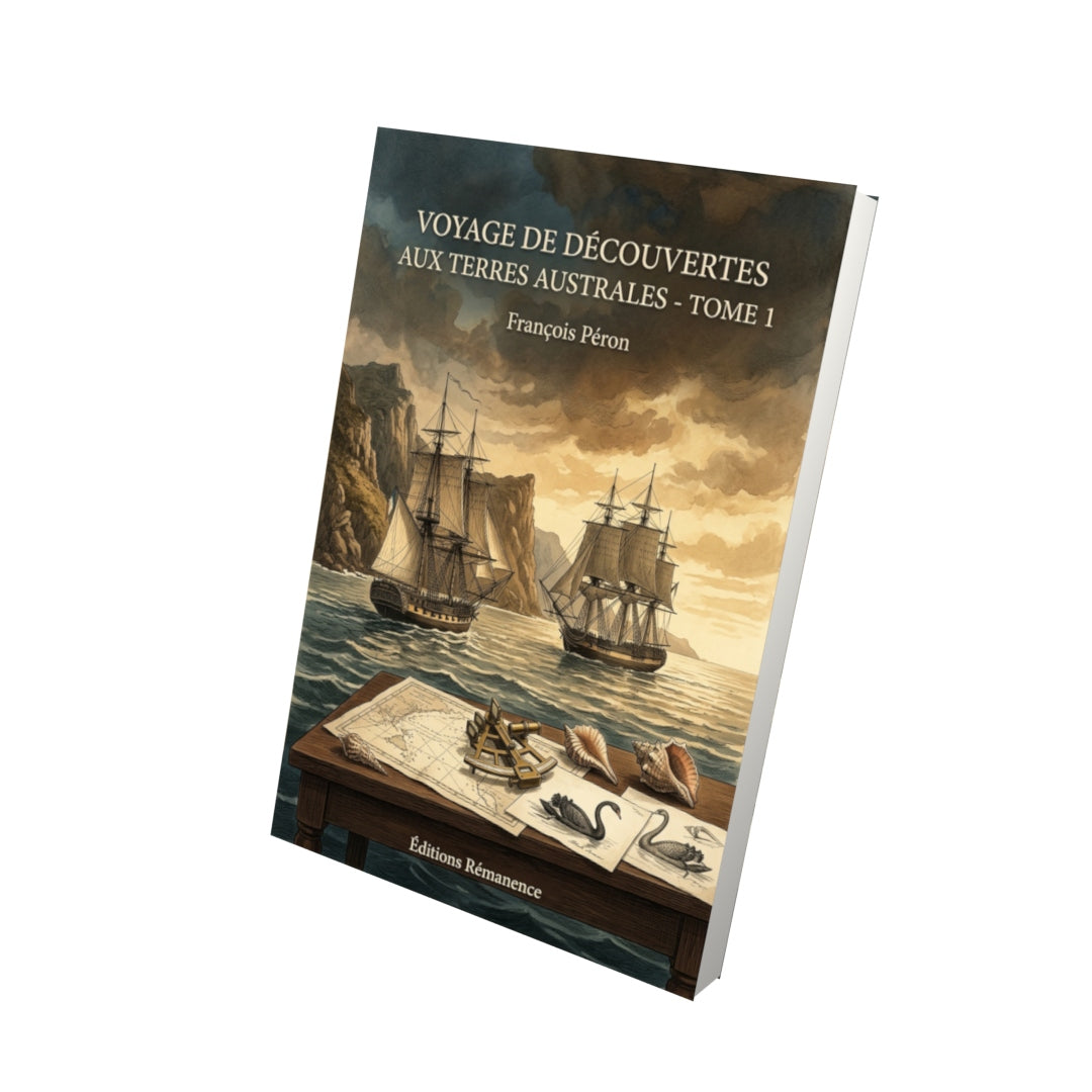 Livre Voyage de découvertes aux terres australes - Tome 1 par François Péron - Vue 3D - Editions Remanence