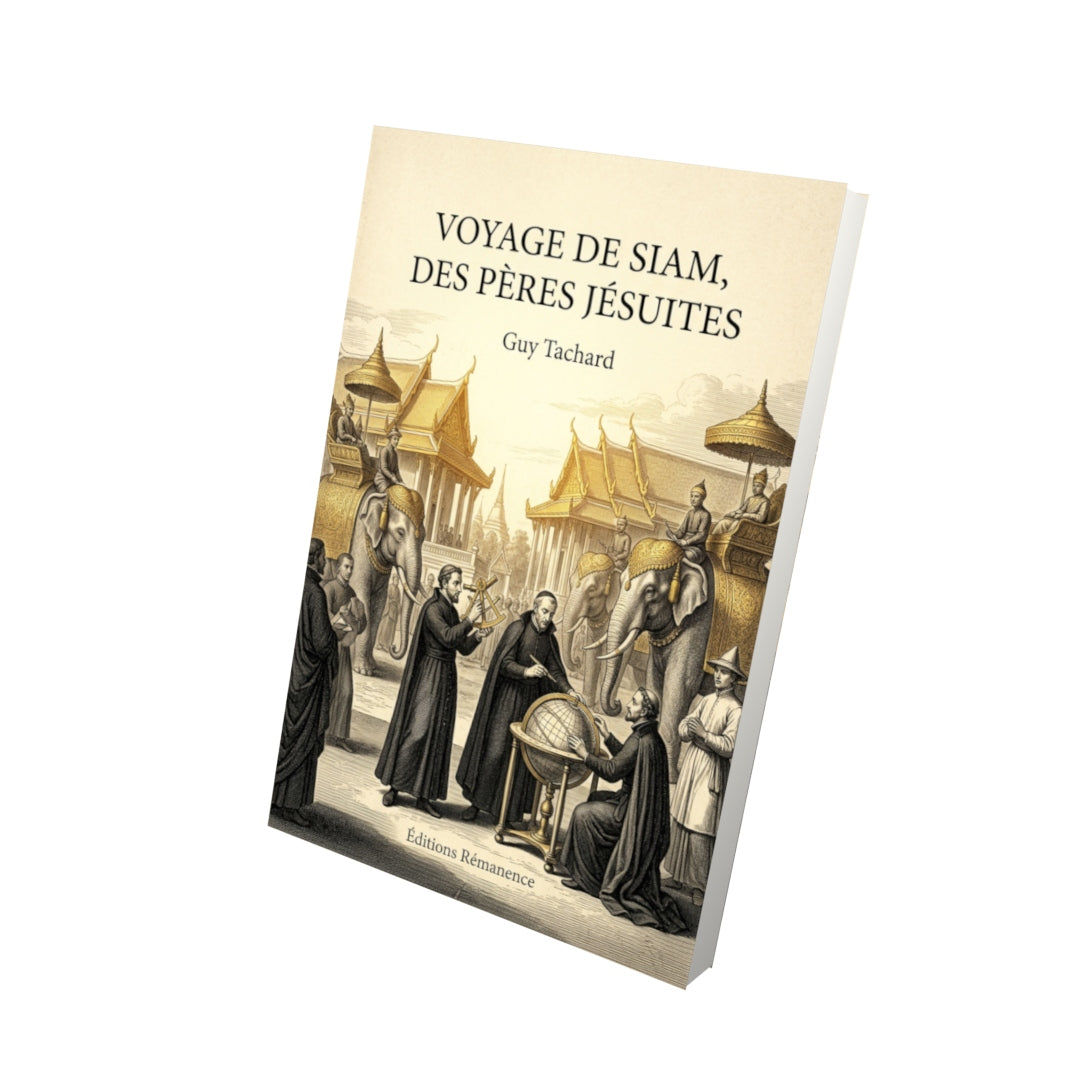 Livre Voyage de Siam, des Pères jésuites par Guy Tachard - Vue 3D - Editions Remanence