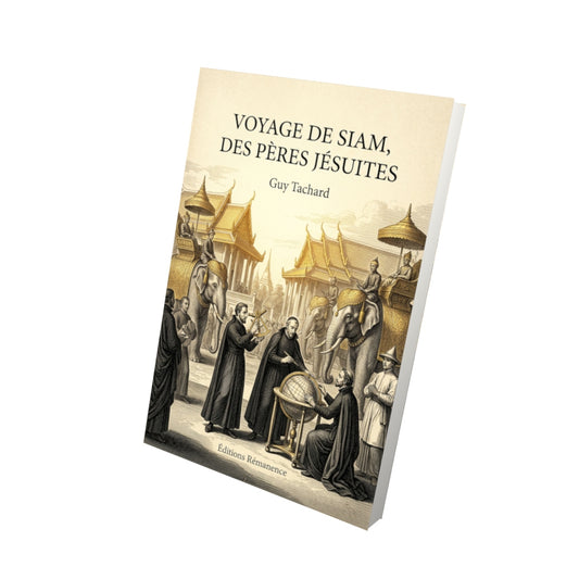 Livre Voyage de Siam, des Pères jésuites par Guy Tachard - Vue 3D - Editions Remanence