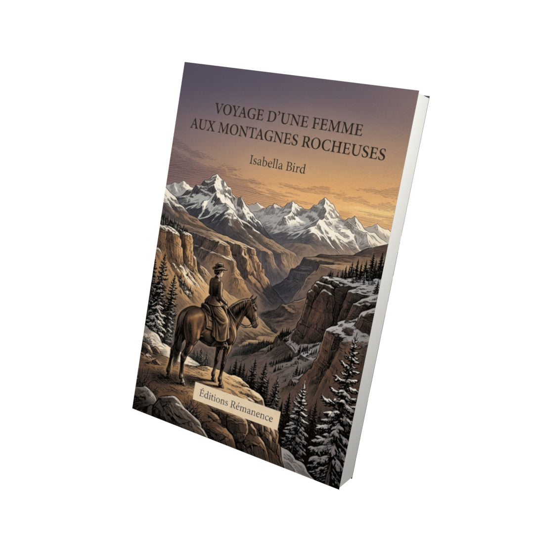 Livre Voyage d’une femme aux Montagnes Rocheuses par Isabella Bird - Vue 3D - Editions Remanence