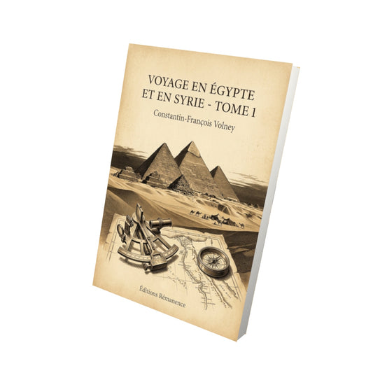 Livre Voyage en Égypte et en Syrie - Tome 1 - Constantin-François Volney - Vue 3D - Editions Remanence