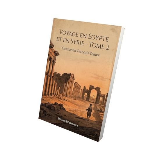 Livre Voyage en Égypte et en Syrie - Tome 2 - Constantin-François Volney - Vue 3D - Editions Remanence