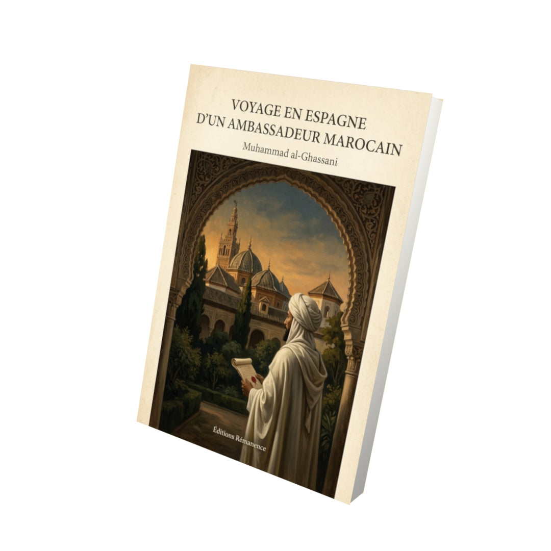 Livre Voyage en Espagne d'un Ambassadeur Marocain - Muhammad al-Ghassani - Vue 3D - Editions Remanence