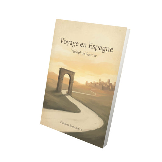 Livre Voyage en Espagne – Théophile Gautier - Vue 3D - Editions Remanence