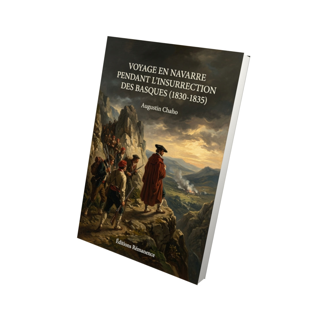 Livre Voyage en Navarre pendant l’insurrection des Basques (1830-1835) par Augustin Chaho - Vue 3D - Editions Remanence