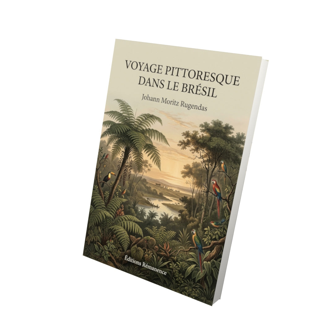 Livre Voyage pittoresque dans le Brésil par Johann Moritz Rugendas - Vue 3D - Editions Remanence