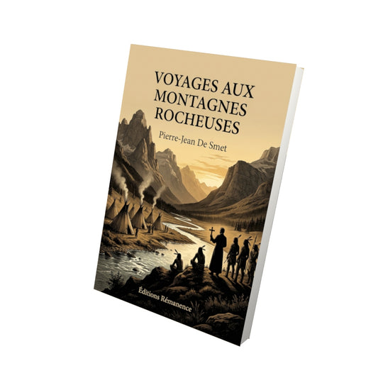 Livre Voyages aux Montagnes Rocheuses par Pierre-Jean De Smet - Vue 3D - Editions Remanence