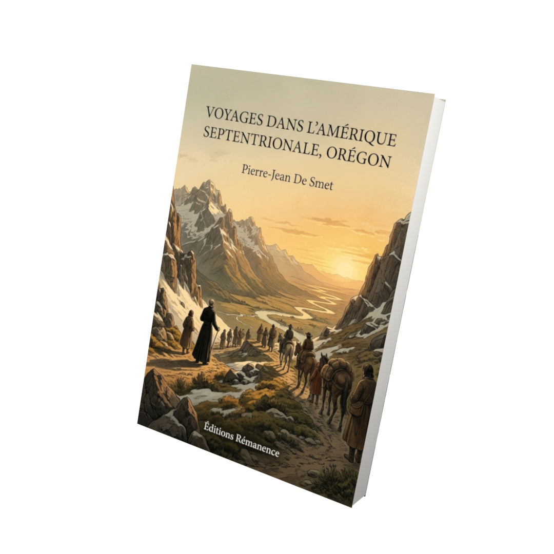 Livre Voyages dans l'Amérique septentrionale, Orégon par Pierre-Jean De Smet - Vue 3D - Editions Remanence