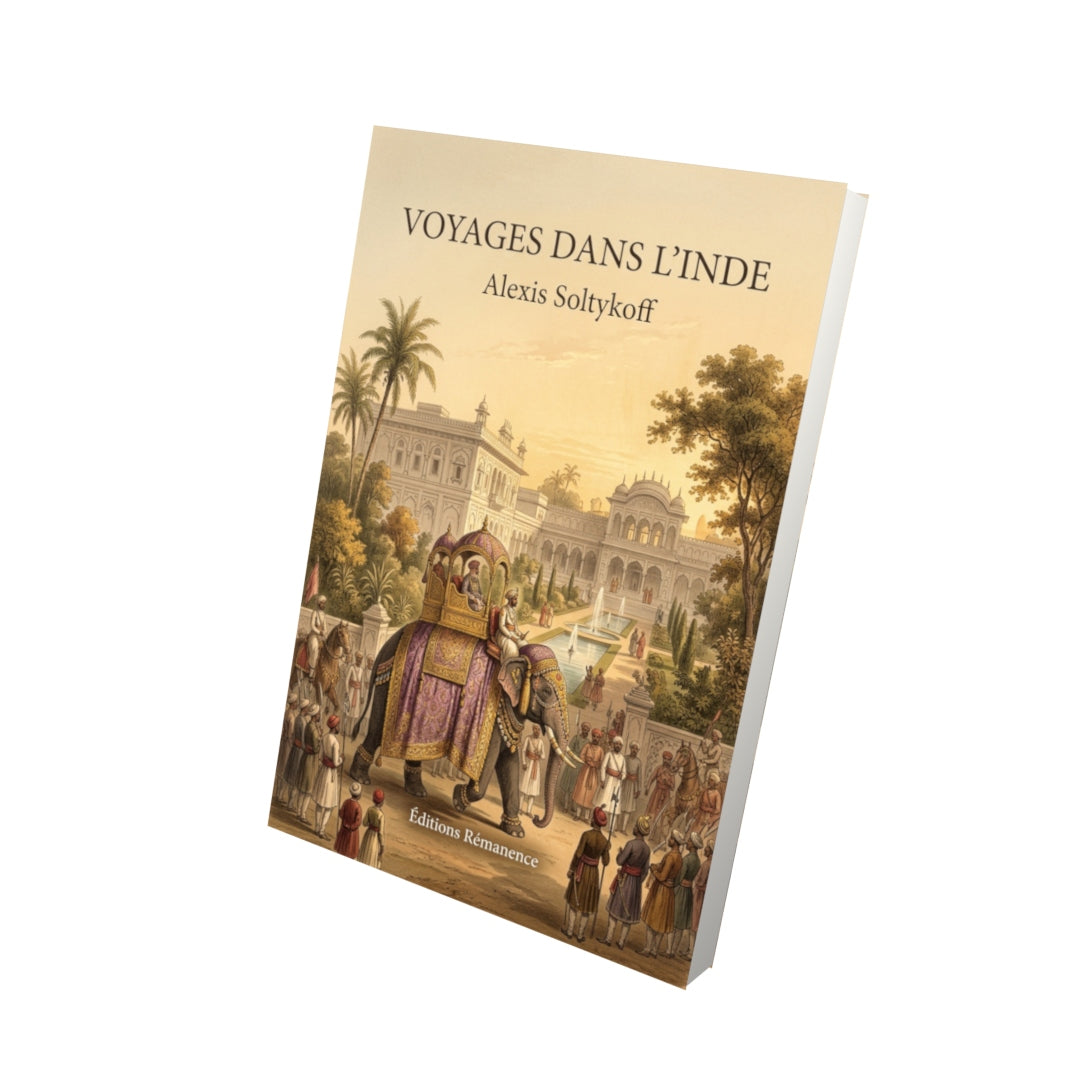 Livre Voyages dans l'Inde par Alexis Soltykoff - Vue 3D - Editions Remanence