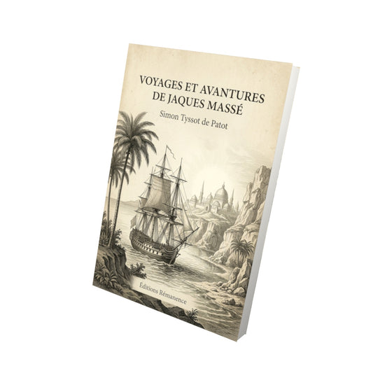Livre Voyages et Avantures de Jaques Massé - Simon Tyssot de Patot - Vue 3D - Editions Remanence