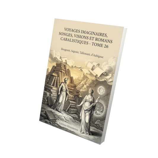 Livre Voyages imaginaires, songes, visions et romans cabalistiques - Tome 26 par Bougeant, Segrain, Tallemant, d'Aubignac - Vue 3D - Editions Remanence