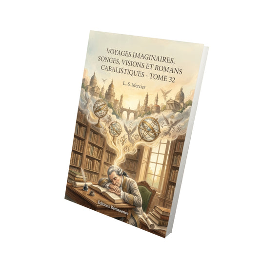 Livre Voyages imaginaires, songes, visions et romans cabalistiques - Tome 32 par L.-S. Mercier - Vue 3D - Editions Remanence
