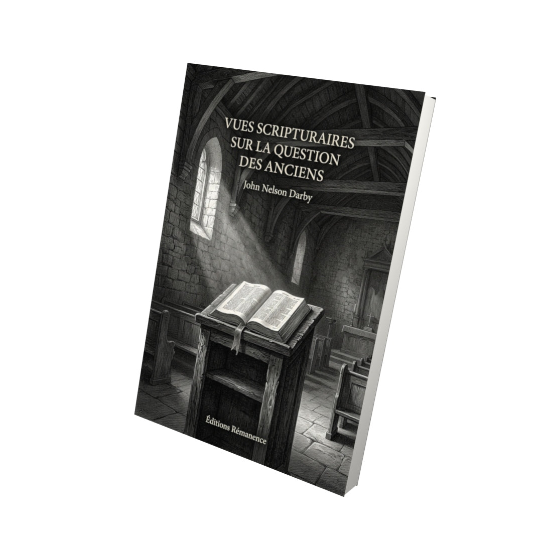 Livre Vues Scripturaires sur la Question des Anciens par John Nelson Darby - Vue 3D - Editions Remanence