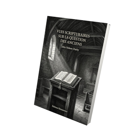 Livre Vues Scripturaires sur la Question des Anciens par John Nelson Darby - Vue 3D - Editions Remanence