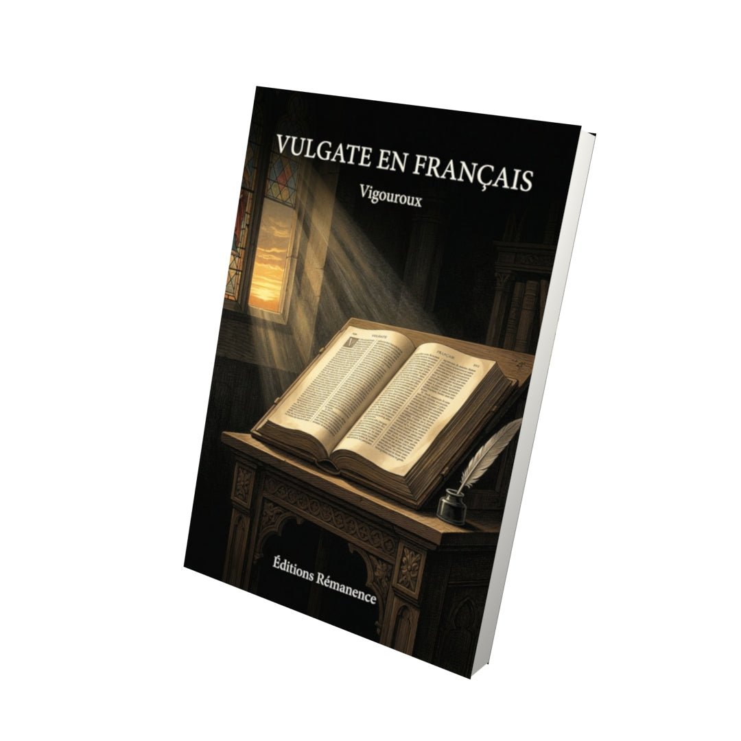 Livre Vulgate en français - Vigouroux - Vue 3D - Editions Remanence