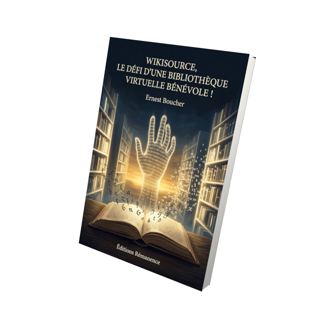 Livre Wikisource, le défi d’une bibliothèque virtuelle bénévole ! par Ernest Boucher - Vue 3D - Editions Remanence