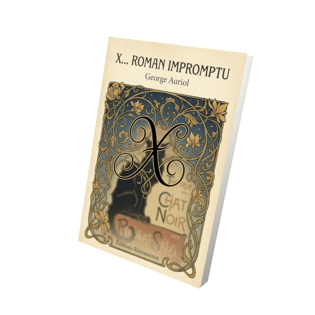 Livre X... Roman impromptu - George Auriol - Vue 3D - Editions Remanence
