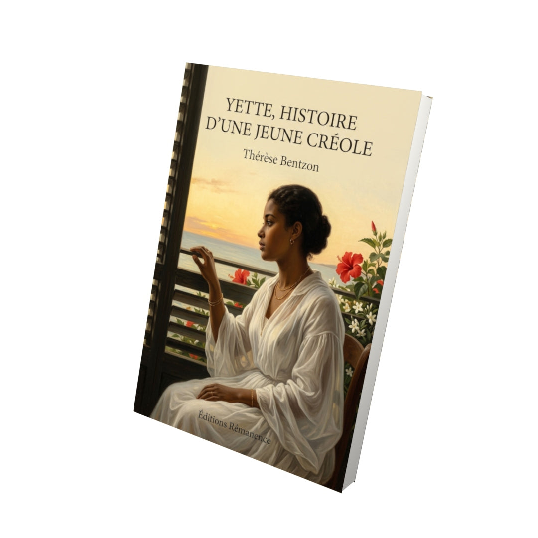 Livre Yette, histoire d’une jeune créole par Thérèse Bentzon - Vue 3D - Editions Remanence